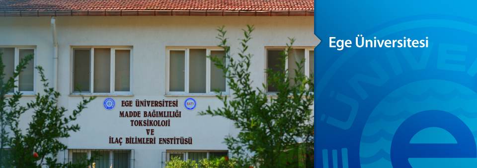 Ege Üniversitesi Madde Bağımlılığı Toksikoloji ve İlaç Bilimleri Enstitüsü